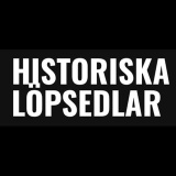 historiskalopsedlar (HISTORISKA LÖPSEDLAR)